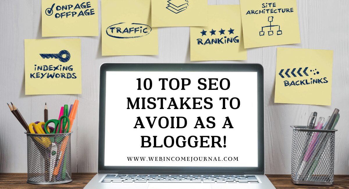 10 Top SEO Mistakes to Avoid As a Blogger!