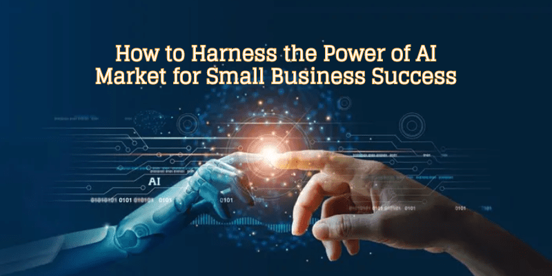 How to Harness the Power of AI Marketing for Small Business Success