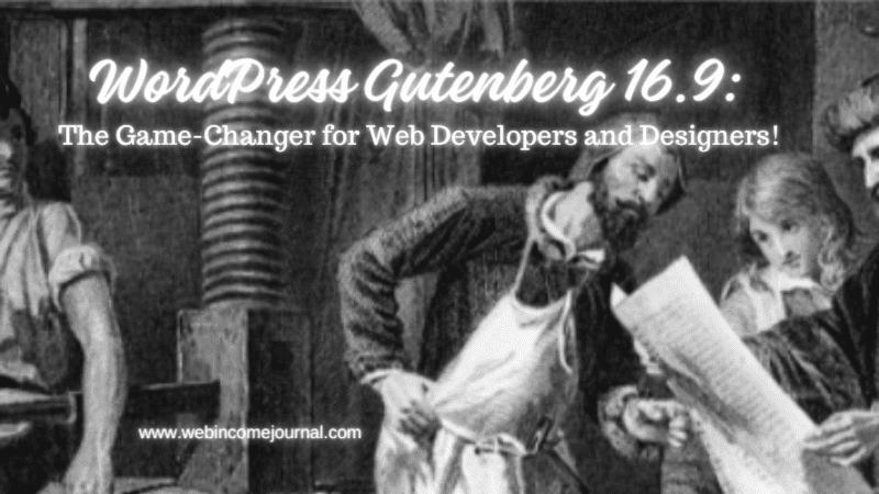 WordPress Gutenberg 16.9: The Game-Changer for Web Developers and Designers!