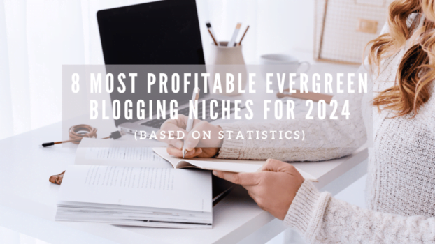 8 Most Profitable Evergreen Blogging Niches
