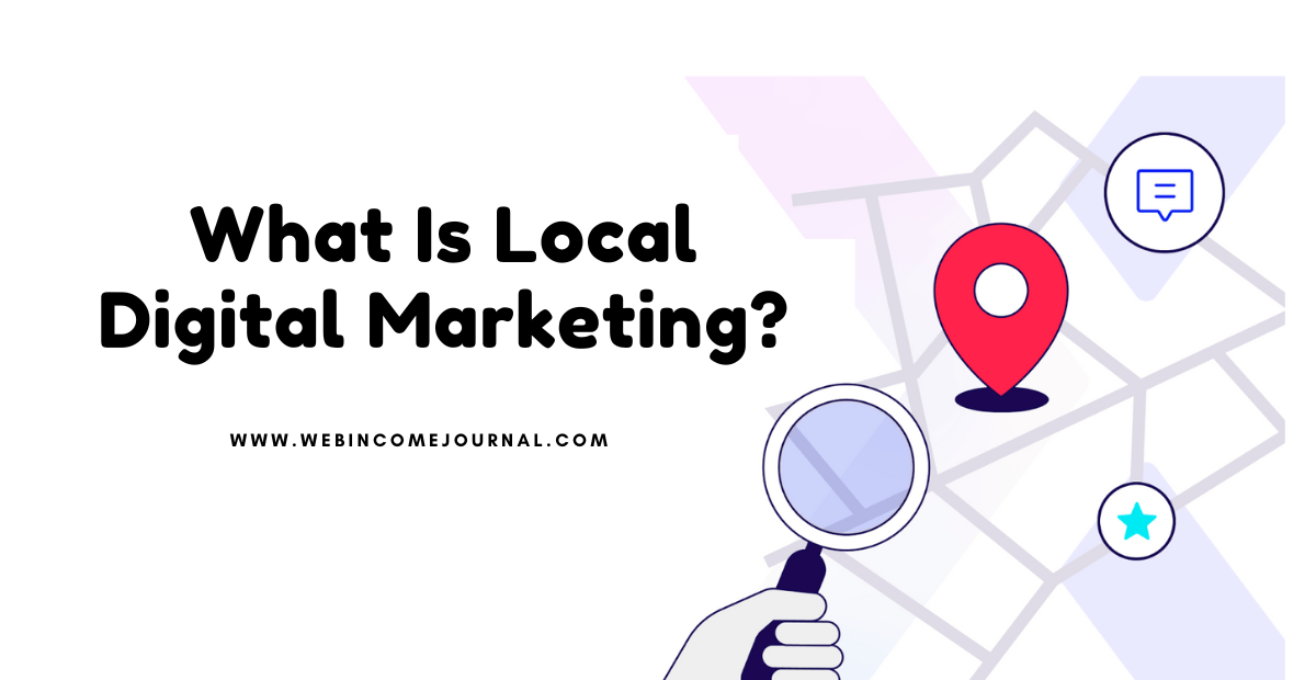 What Is Local Digital Marketing