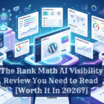 The Rank Math AI Visibility Review You Need to Read [Worth It In 2026?]