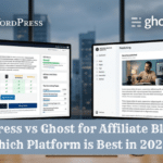 WordPress vs Ghost for Affiliate Bloggers: Which Platform is Best in 2026?