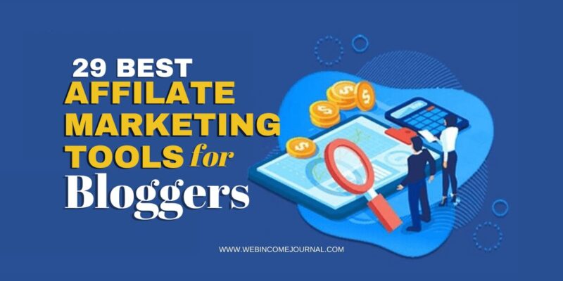 29 Best Affiliate Marketing Tools for Bloggers