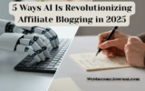 5 Ways AI Is Revolutionizing Affiliate Blogging in 2025