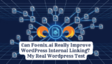 Can Foenix.ai Really Improve WordPress Internal Linking? My Experiment
