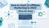 How to Start AI Affiliate Marketing in 2026 (Step-by-Step)