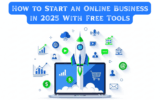 How to Start an Online Business in 2025 With Free Tools (Step-by-Step)