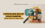 11 Untapped Niche Ideas for Affiliate Marketing (Found Using This 5-Minute Trick)