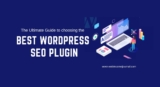 The Ultimate Guide to Choosing the Best WordPress SEO Plugin
