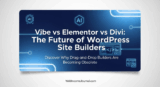 Vibe vs Elementor vs Divi: Which is Better in 2025?