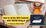 How to Write SEO Content with SEOWriting.ai (A Step by Step Guide)