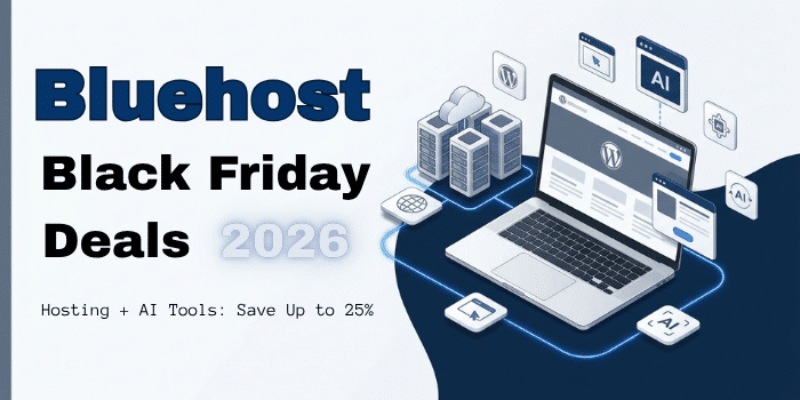 Bluehost Black Friday Week 2026: Up to 25% Off Hosting and AI Tools